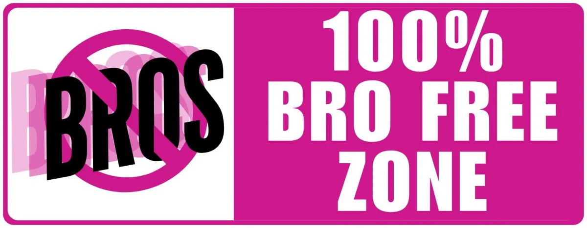 100% Bro Free Zone