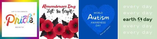 Four awareness and commemorative-themed illustrations in a row:  'Let’s Celebrate Pride Month' with colorful, rainbow-gradient text on a white background framed by a rainbow border.  'Remembrance Day – Lest We Forget' with red poppies and dark leaves symbolizing honor and sacrifice.  'World Autism Awareness Day' with white and blue text inside a heart-shaped blue fingerprint pattern and the phrase 'Share your story.'  'Earth Day' with the text 'every day' repeated in light green, emphasizing ongoing environmental awareness.