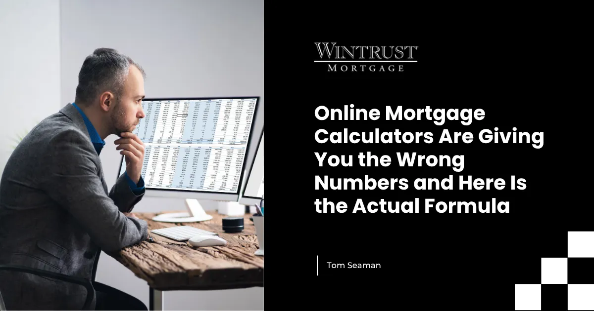 Online Mortgage Calculators Are Giving You the Wrong Numbers and Here Is the Actual Formula