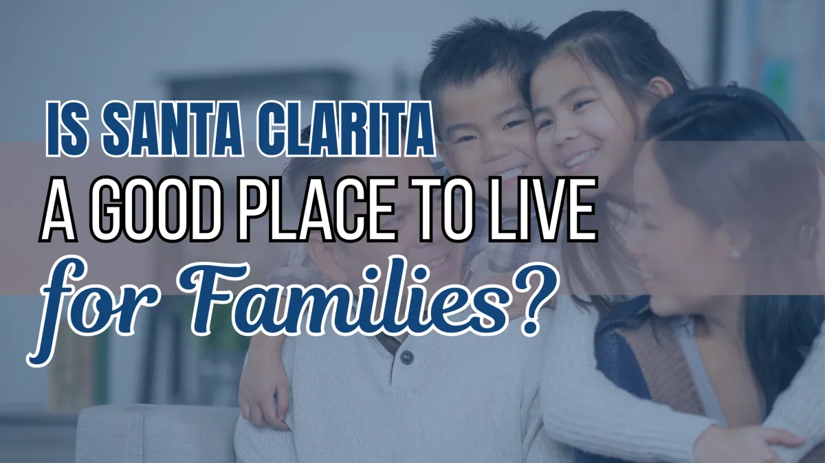 Is Santa Clarita a Good Place to Live for Families?