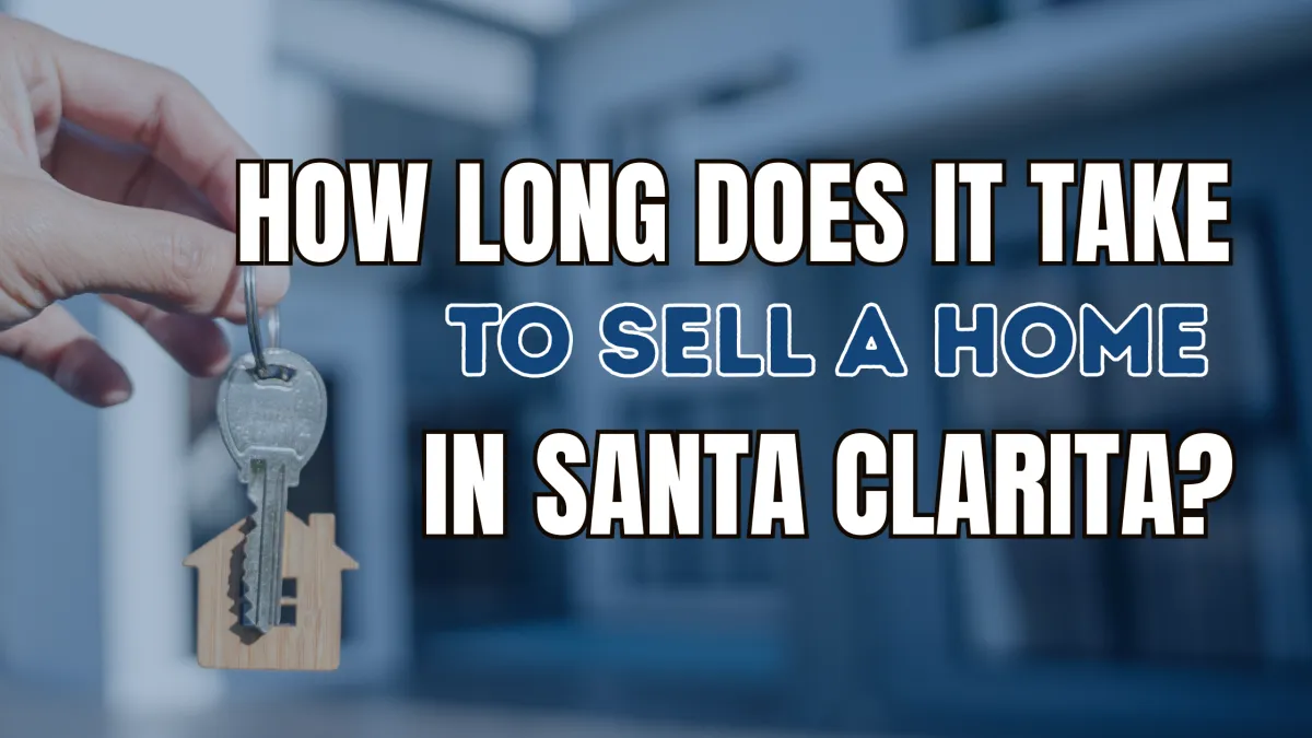 How Long Does It Take to Sell a Home in Santa Clarita?