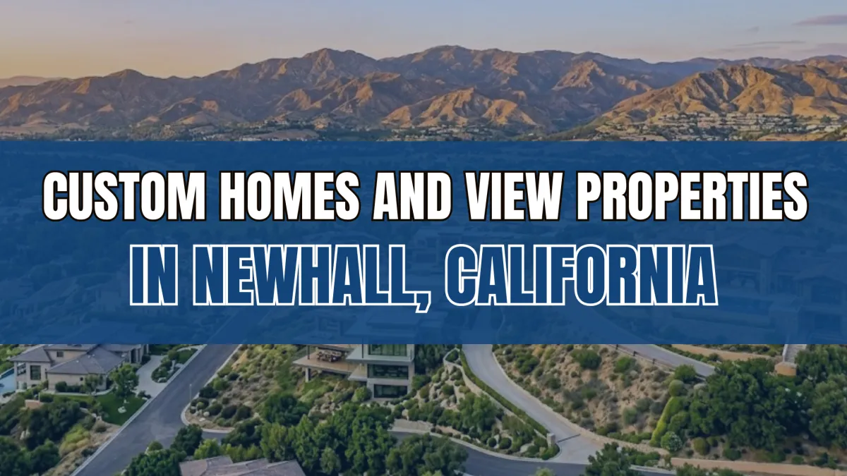 Custom Homes and View Properties in Newhall, California