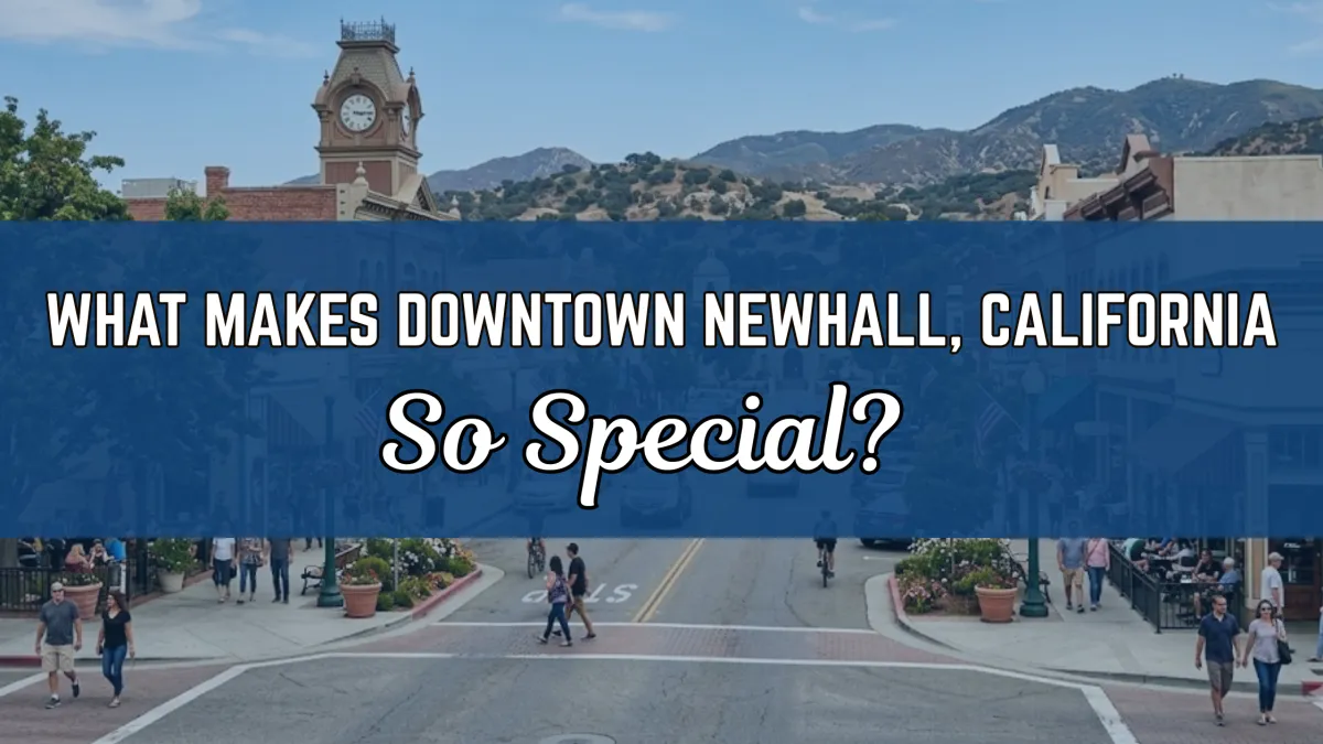 What Makes Downtown Newhall, California So Special?