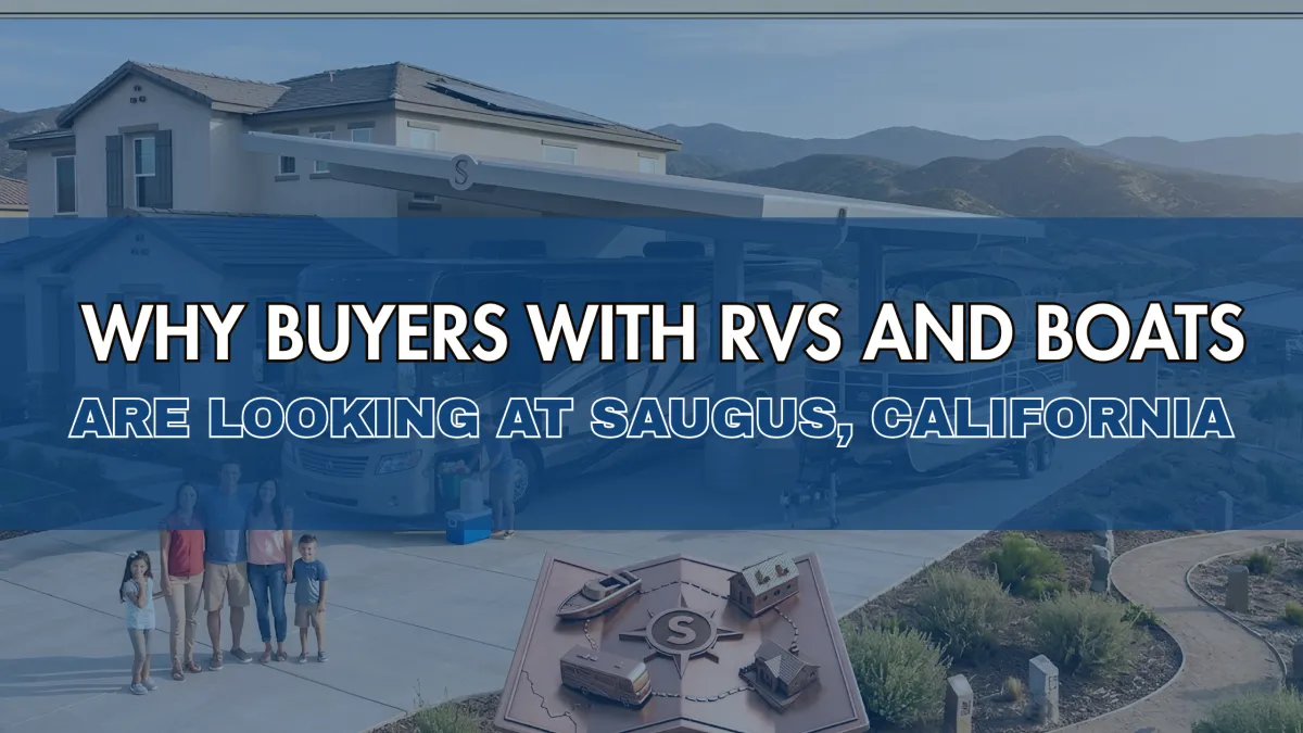 Why Buyers With RVs and Boats Are Looking at Saugus, California
