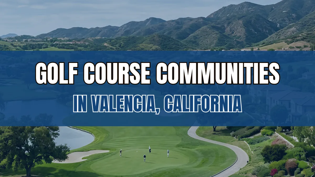 Golf Course Communities in Valencia, California