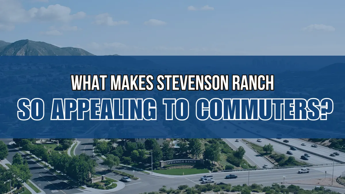 What Makes Stevenson Ranch So Appealing to Commuters?