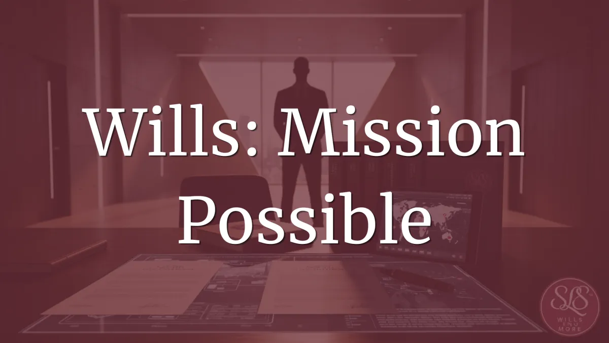 Wills: Mission Possible