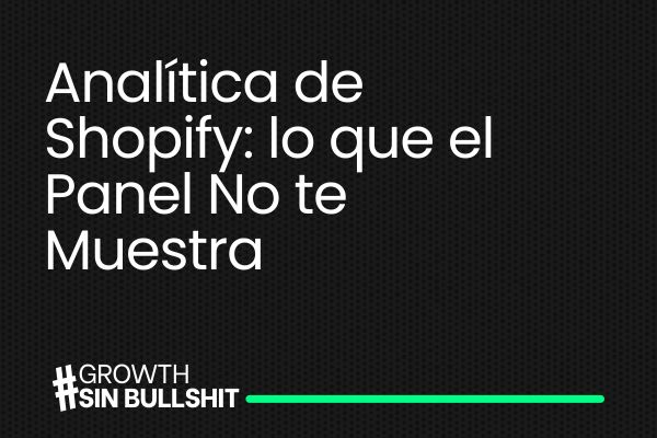Analítica de Shopify: lo que el Panel No te Muestra