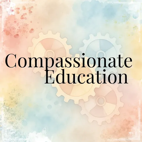 Square Compassionate Education graphic featuring large interconnected pastel gears over watercolor textures with black serif typography representing integrated human-centered educational systems.