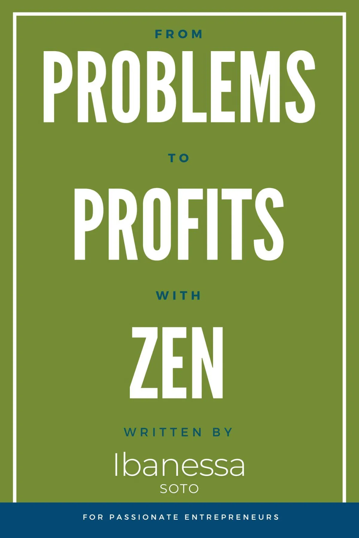 From Problems to Profits with Zen