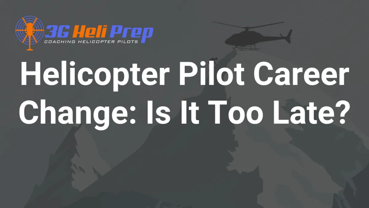 How to Make a Career Change to Helicopter Pilot at Any Age