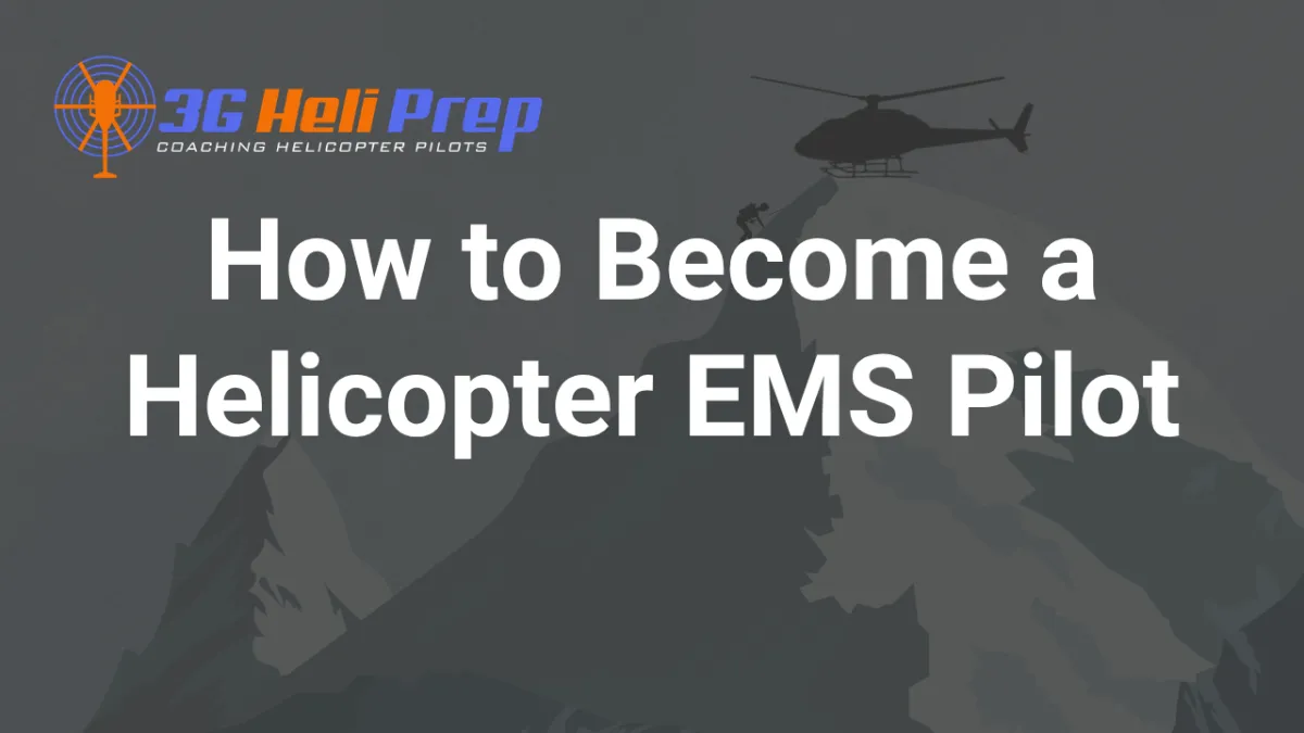 How to Become a Helicopter EMS Pilot (HEMS)