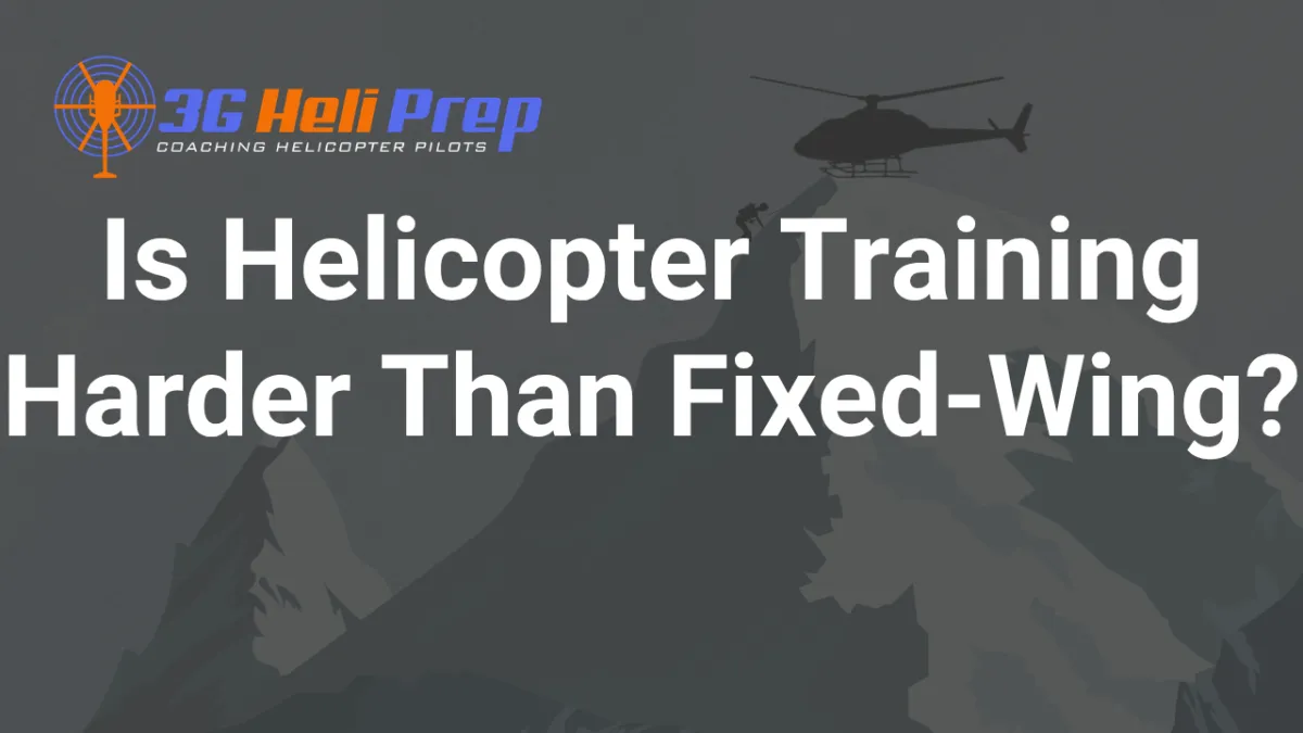 Is Helicopter Training Harder Than Fixed-Wing?