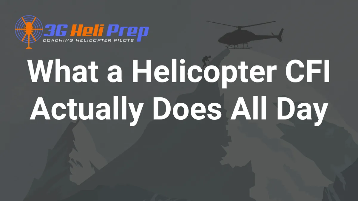 What a Helicopter CFI Actually Does All Day