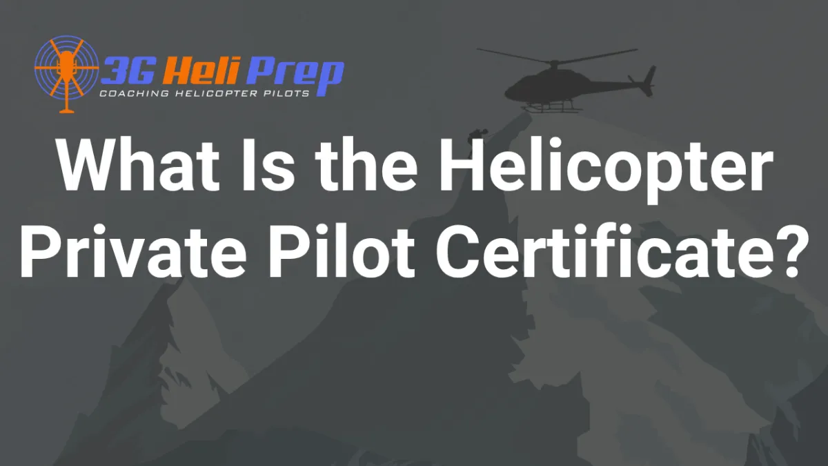 What Is a Helicopter Private Pilot Certificate?