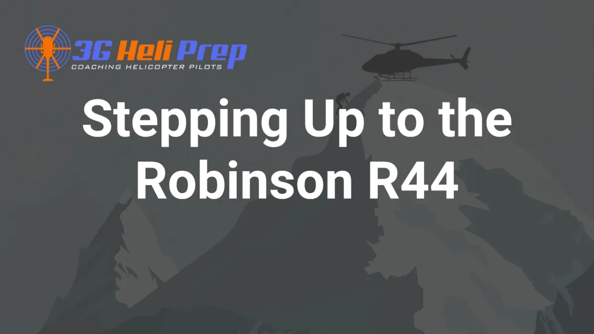 Robinson R44: The Step-Up Helicopter and What Changes