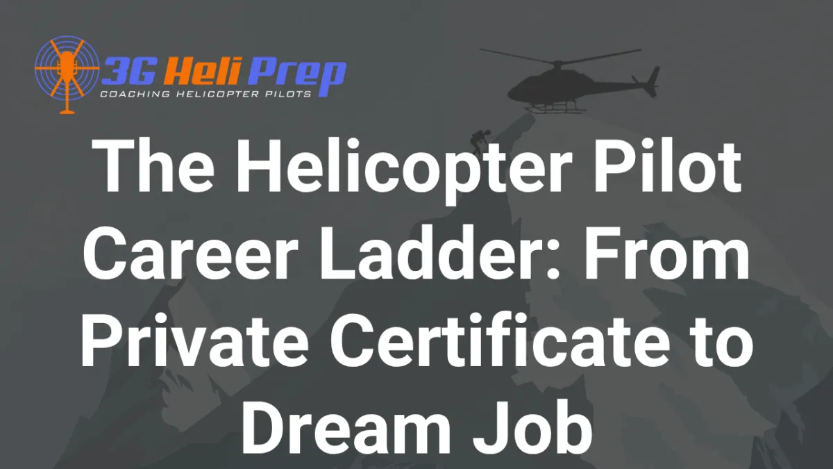 The Helicopter Pilot Career Ladder (Student to Senior Captain)