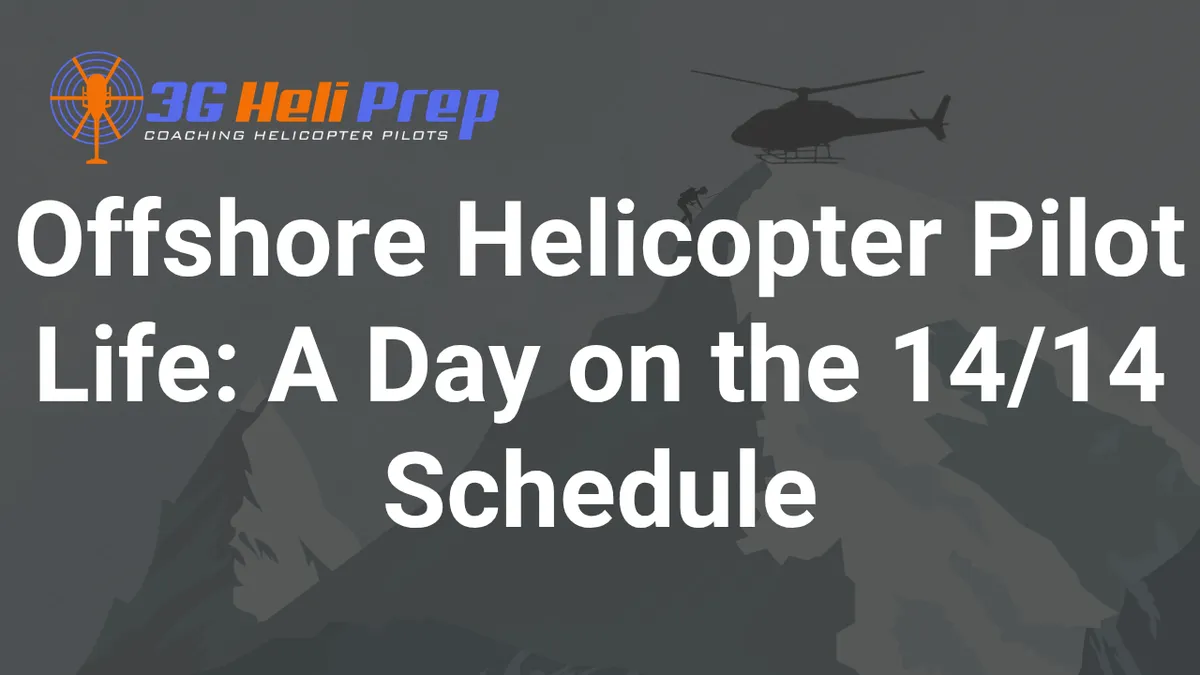 Offshore Helicopter Pilot Life: A Day on the 14/14 Schedule
