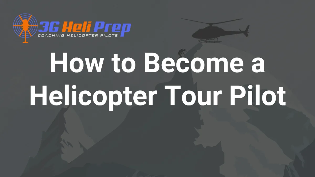 How to Become a Helicopter Tour Pilot