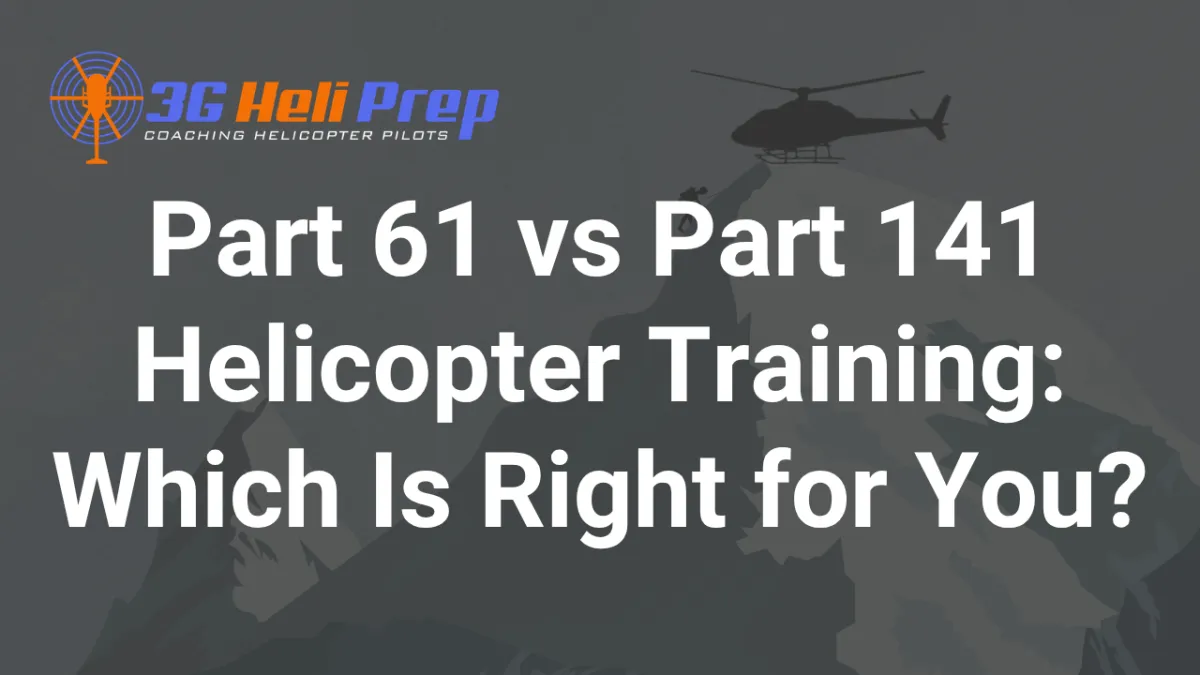 Part 61 vs Part 141 Helicopter Training