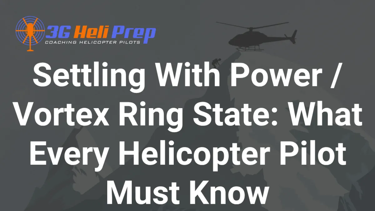 Settling with Power: Understanding Helicopter's Most Dangerous Trap
