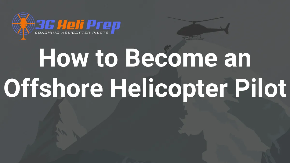 How to Become an Offshore Oil & Gas Helicopter Pilot