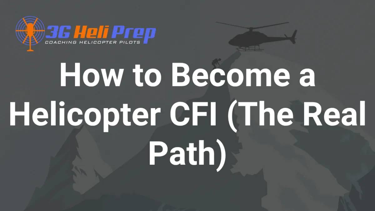 How to Become a Helicopter Flight Instructor (CFI)