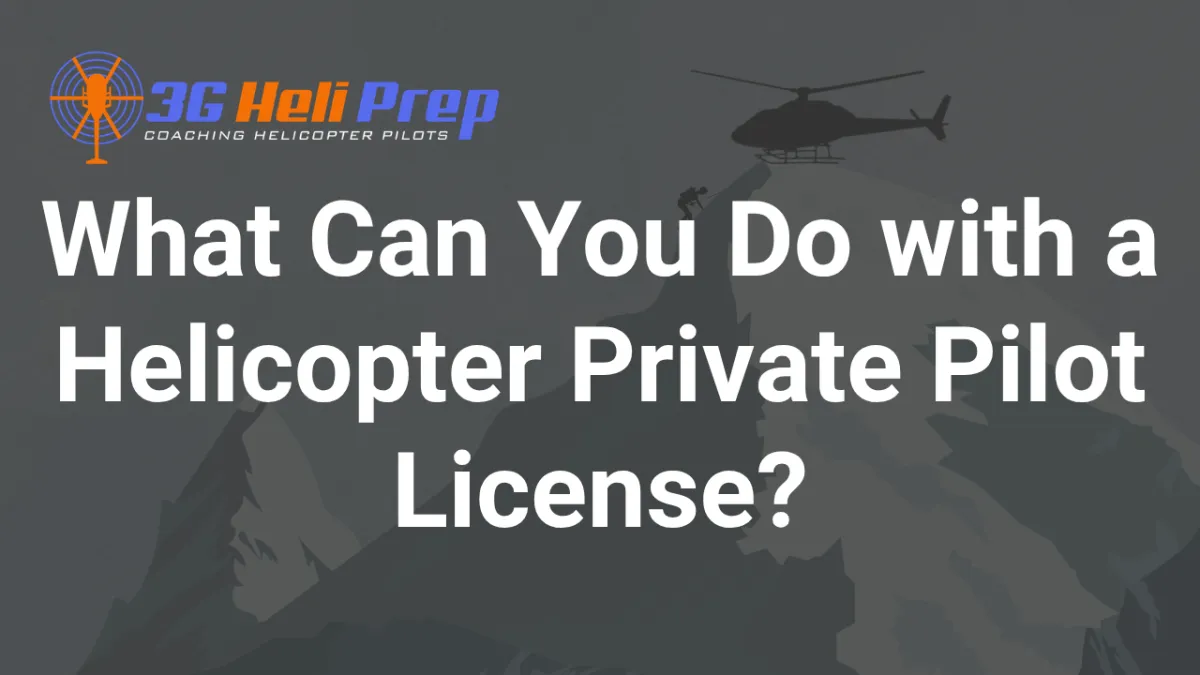 What Can You Do with a Helicopter Private Pilot License?
