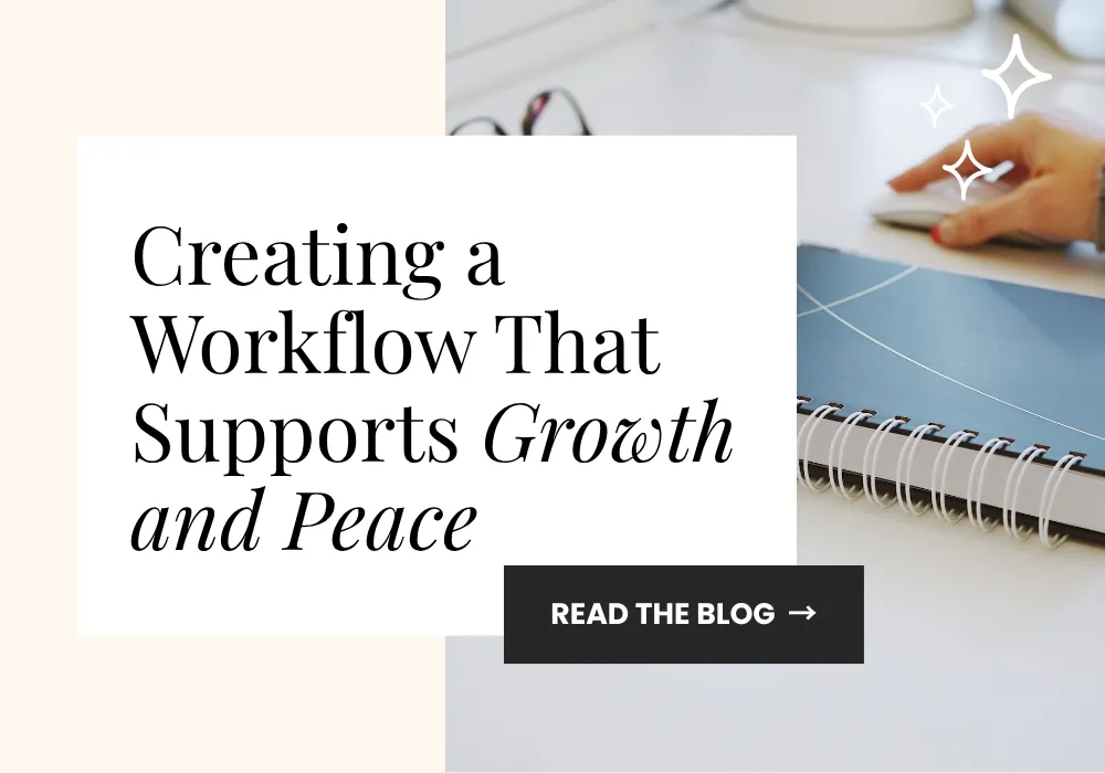 Creating a Workflow That Supports Growth and Peace