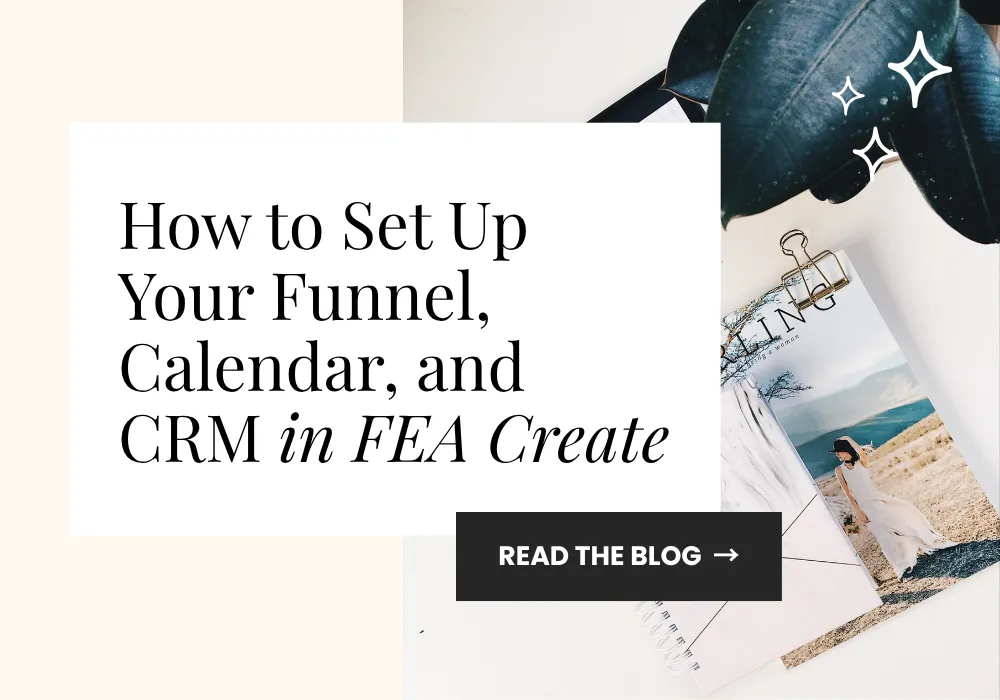 How to Set Up Your Funnel, Calendar, and CRM in FEA Create