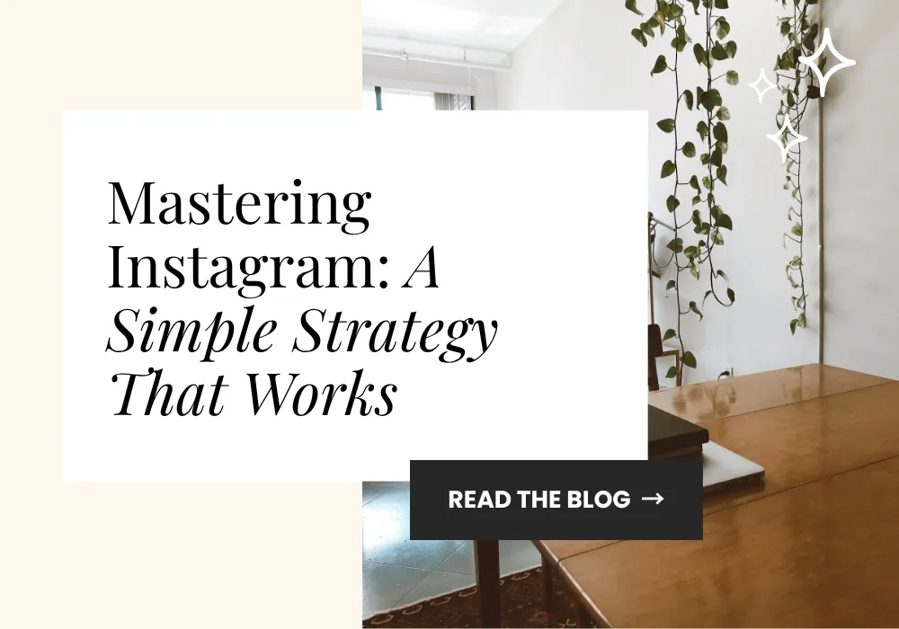 Mastering Instagram: A Simple Strategy That Works
