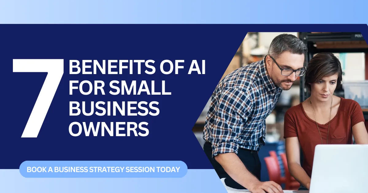 7 Benefits of AI for Small Business Owners