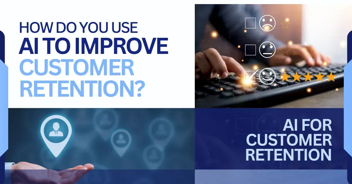 AI to Improve Customer Retention | Effective Strategies