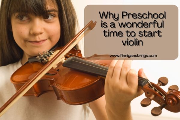 Why Preschool is a Wonderful Time to Begin Violin Lessons