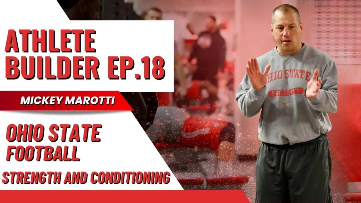 Mickey Marotti, Ohio State associate AD for sports performance, on the Athlete Builder podcast with host Jim Beebe