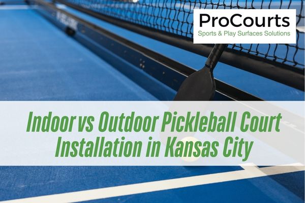 blue pickleball court with a caption Indoor vs Outdoor Pickleball Court Installation in Kansas City