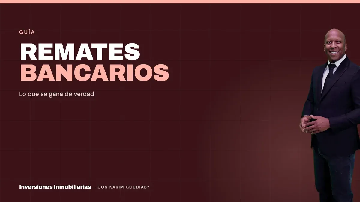 Remates bancarios en México: cómo funcionan y cuánto se gana de verdad