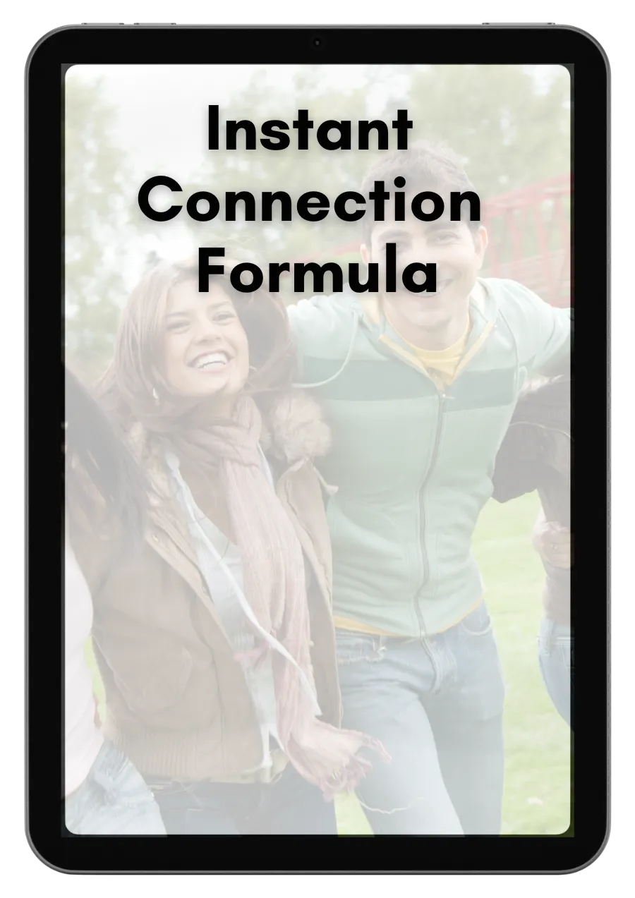 Instant Connection Formula