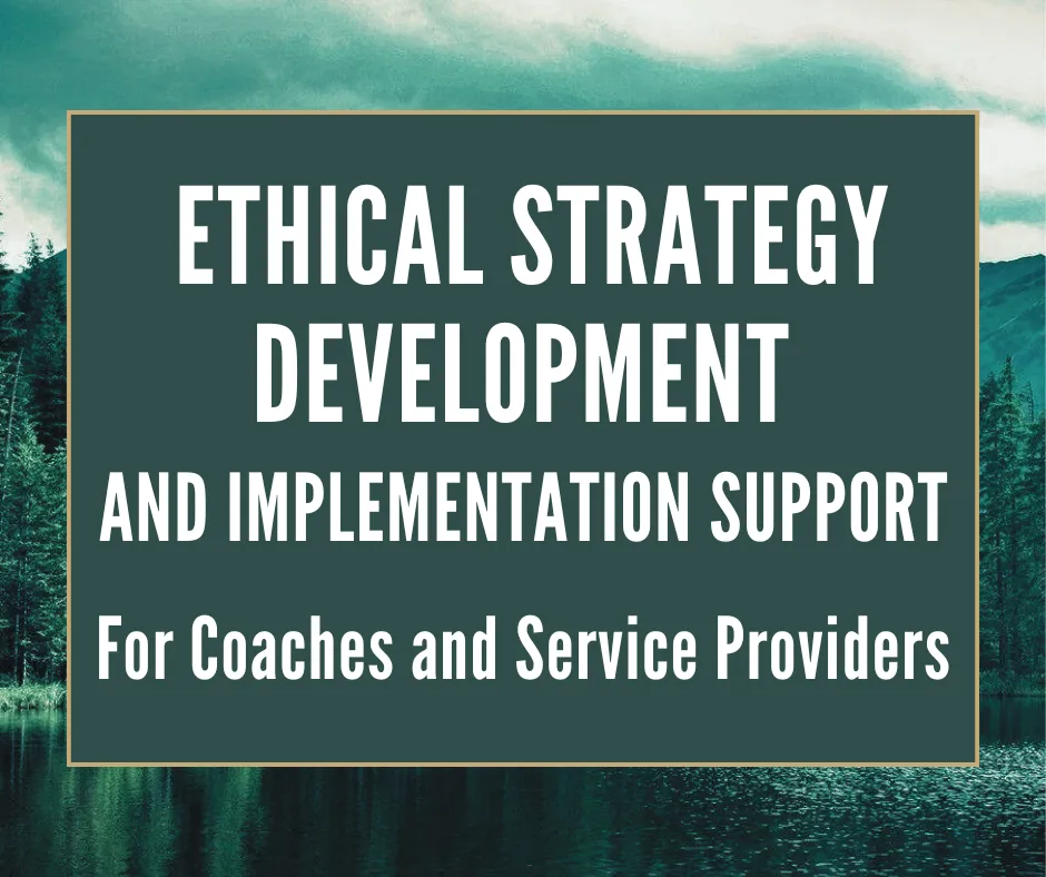 ETHICAL STRATEGY DEVELOPMENT AND IMPLEMENTATION SUPPORT FOR NEW COACHES AND SERVICE PROVIDERS