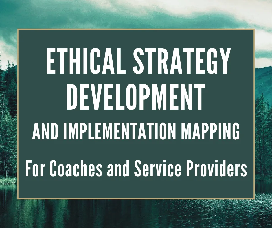 ETHICAL STRATEGY DEVELOPMENT AND IMPLEMENTATION MAPPING FOR COACHES AND SERVICE PROVIDERS