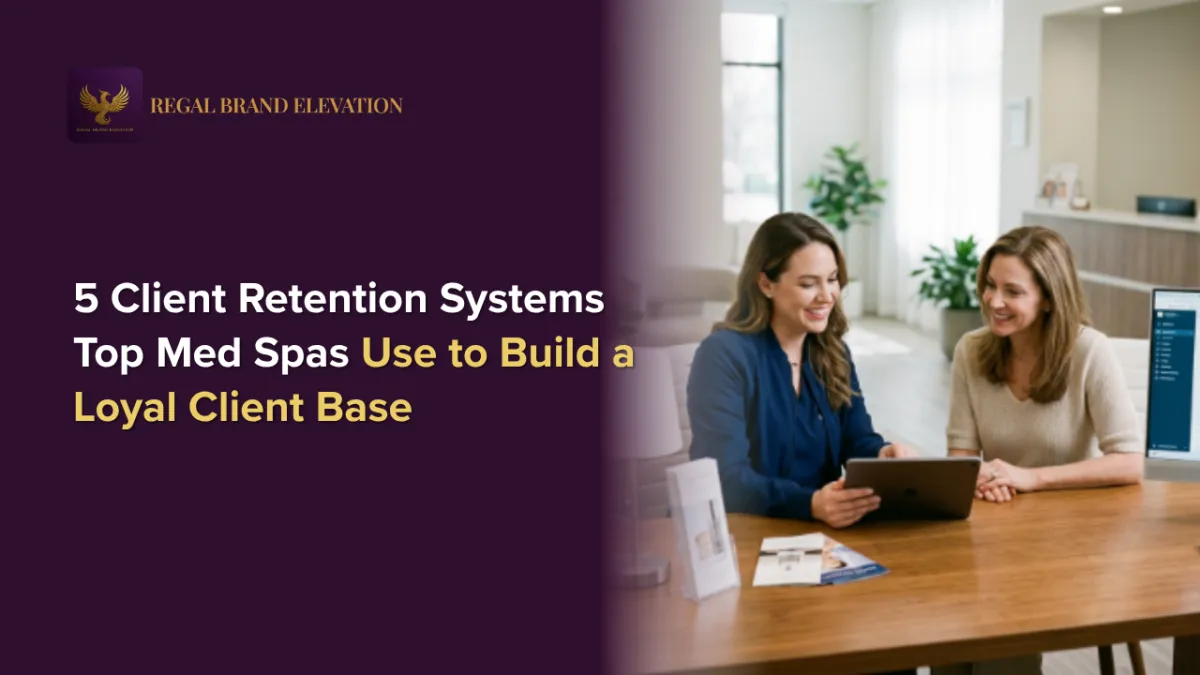 5 Client Retention Systems Top Med Spas Use to Build a Loyal Client Base