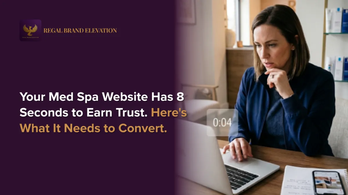 Your Med Spa Website Has 8 Seconds to Earn Trust. Here's What It Needs to Convert