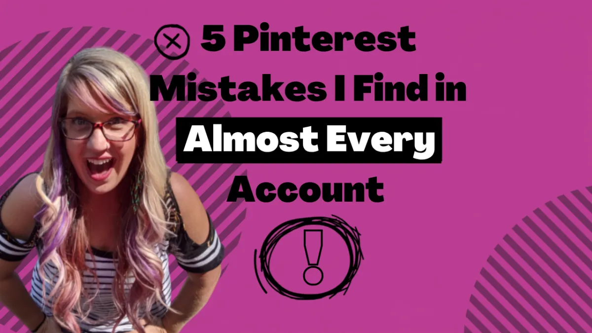 5 Pinterest Mistakes I Find in Almost Every Account