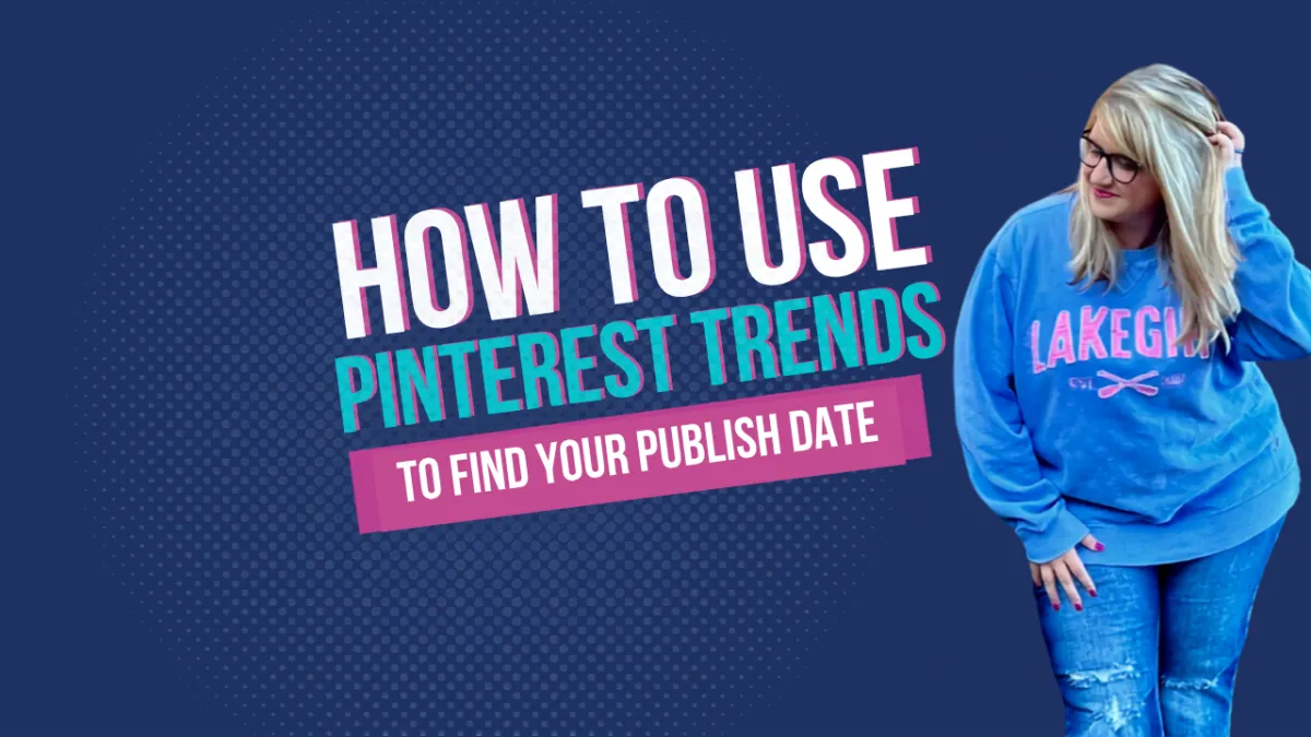 How to Use Pinterest Trends to Find Your Publish Date
