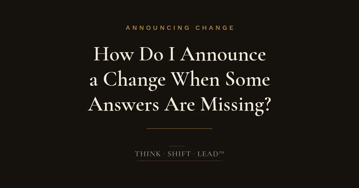 How do I Announce a Change When Some Answers are MIssing?