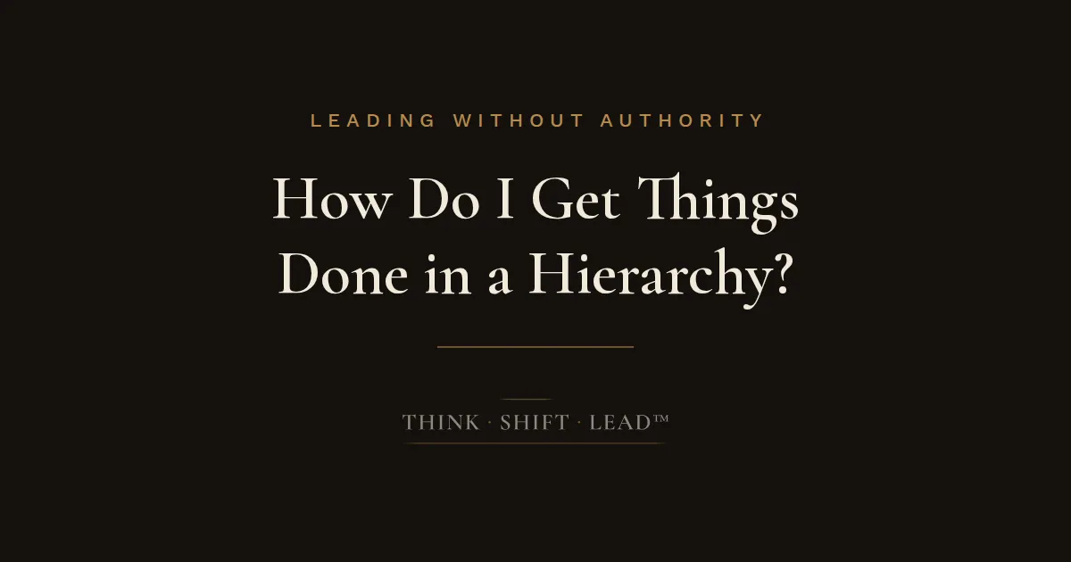 Title Card: How do I Get Things Done in a Hierarchical Organization
