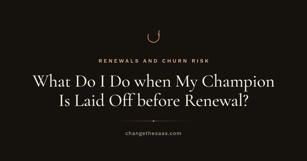 What Do I Do when My Champion Is Laid Off before Renewal?