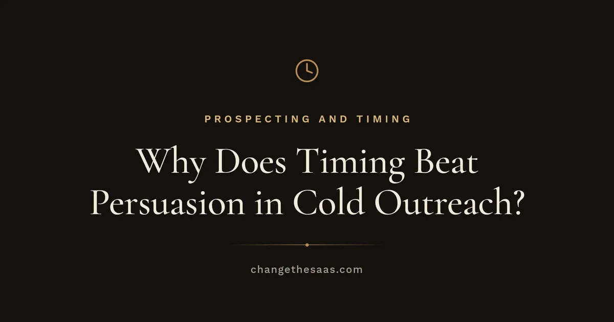 Why Does Timing Beat Persuasion in Cold Outreach?