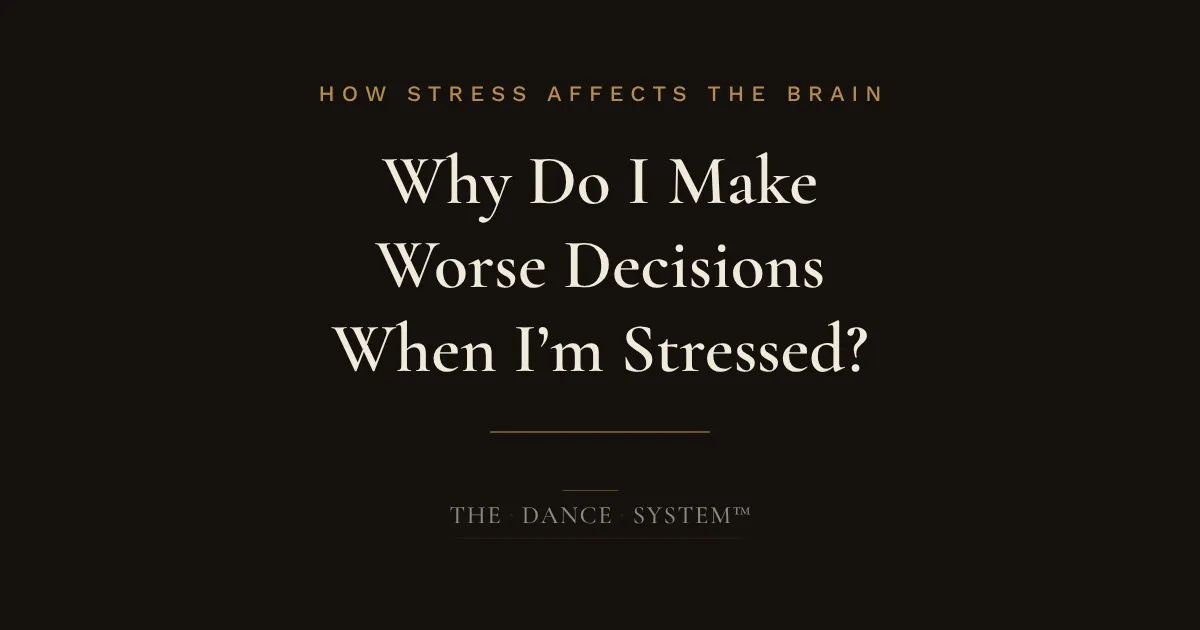 Why Do I Make Worse Decisions When I'm Stressed?