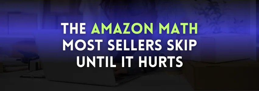 Amazon FBA Unit Economics: The Profit Breakdown Most Sellers Never Really Do